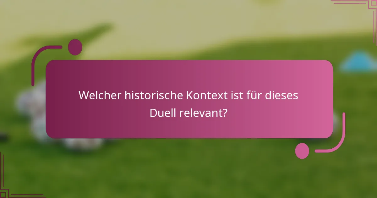 Welcher historische Kontext ist für dieses Duell relevant?
